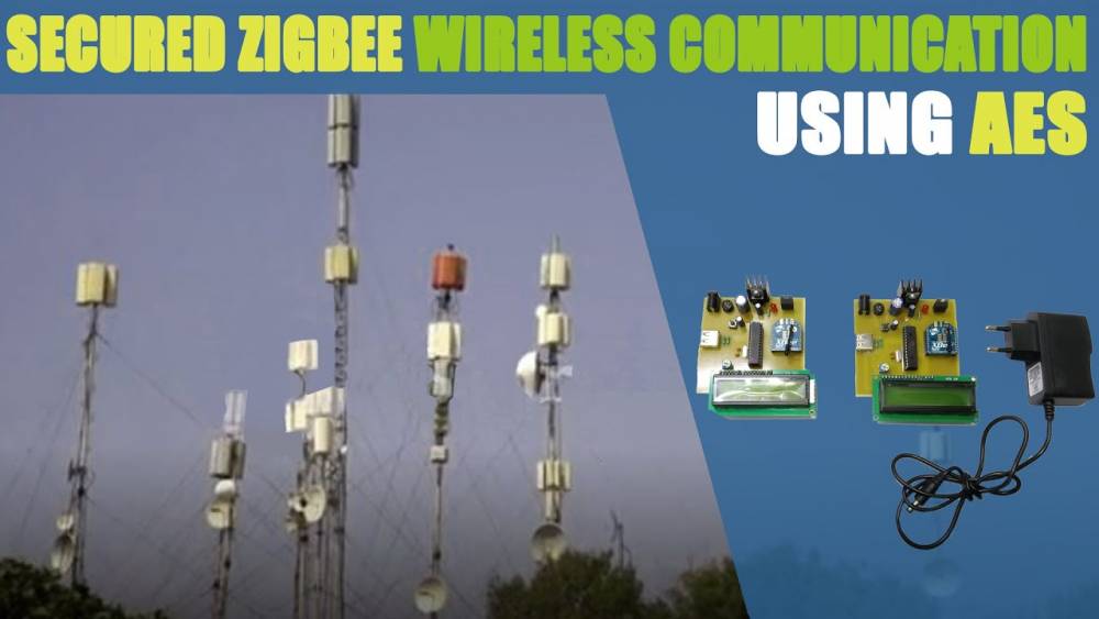 Zigbee Based Secure Wireless Communication Using AES